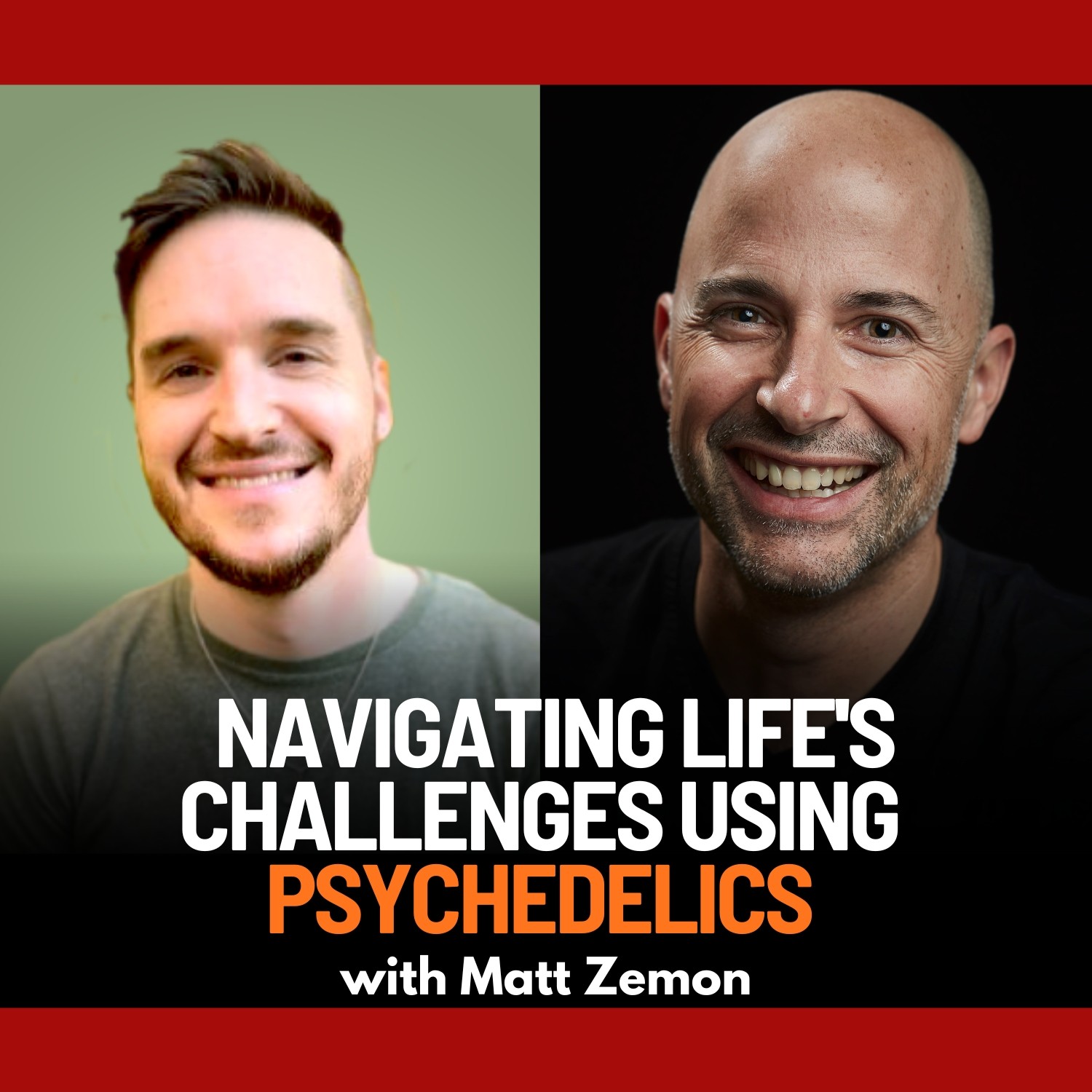 Navigating Life’s Challenges using Psychedelics with Matt Zemon | Ep. 85